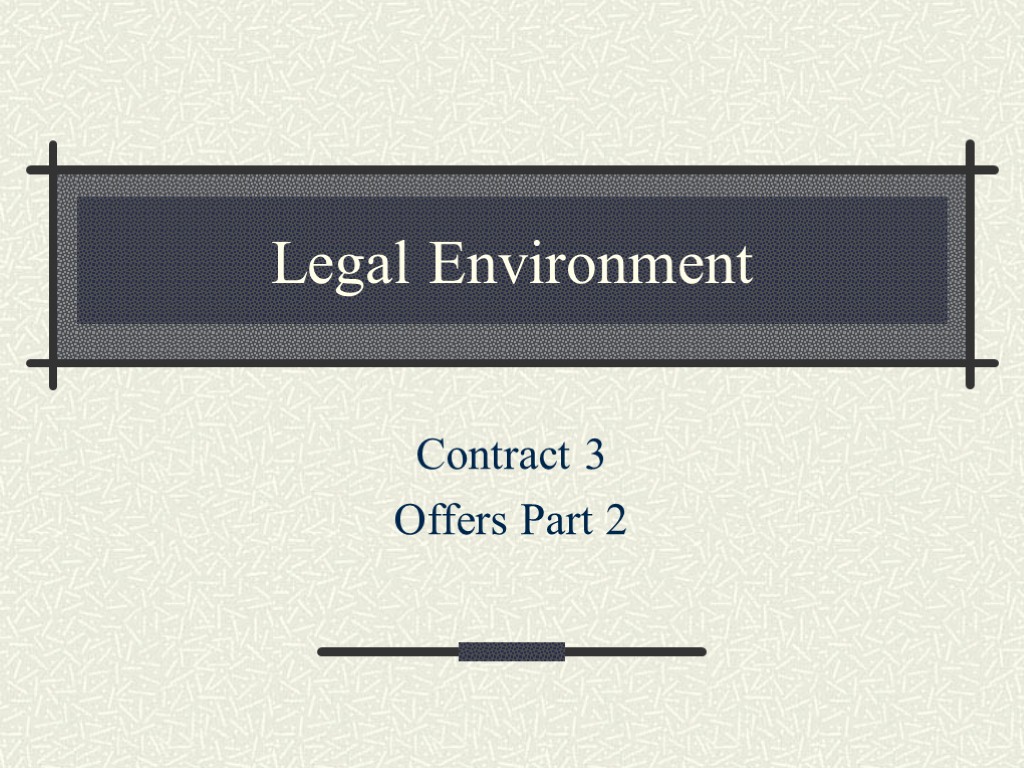 Legal Environment Contract 3 Offers Part 2